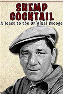 Shemp Cocktail: A Toast to the Original Stooge (2012) - Movie
