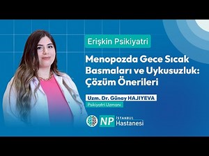 Menopozda Gece Sıcak Basmaları ve Uykusuzluk: Çözüm Önerileri