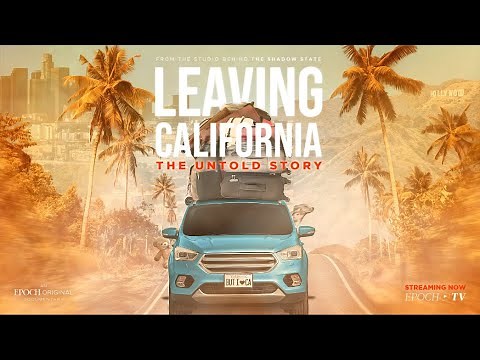 “Leaving California: The Untold Story” Documentary | EpochTV