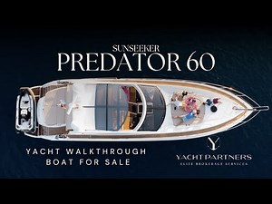 Sunseeker Predator 60 Walkthrough: Luxury Yacht for Sale | Explore Elegance with Yacht Partners