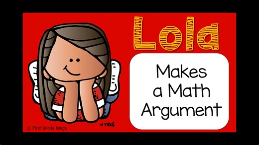 Video Lesson 9- Lola Makes a Math Argument