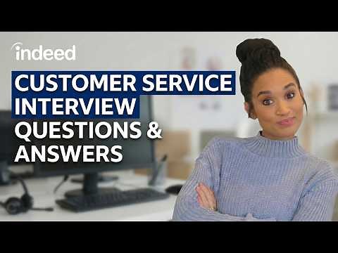 10 Most Common Customer Service Interview Questions (PLUS, Example Answers!) | Indeed Career Tips