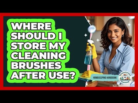 Where Should I Store My Cleaning Brushes After Use? - Homekeeping Handbook