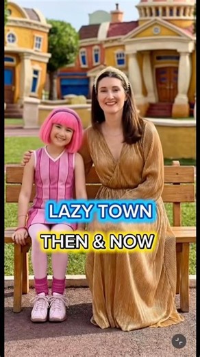 Lazy town evolution then and now