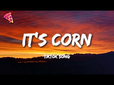 it's corn kid tiktok song (lyrics) | it's corn a big lump of knobs