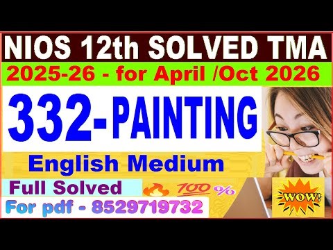 Nios PAINTING 332 TMA solved 2025-26 in English | nios class 12 PAINTING solved assignment 2025-26