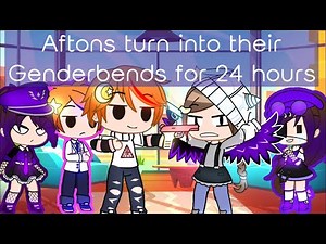 Aftons turn into their Genderbends for 24 hours
