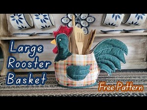 Sew A Large Rooster Basket - Free Pattern #scrappyfabric #chicken #fatquarters
