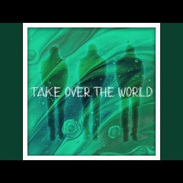 Take Over The World