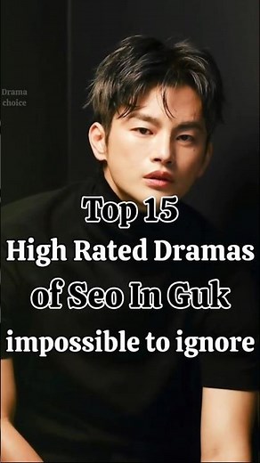 Top 15 high rated dramas of Seo in guk#kdrama#jisoo#seoinguk#kimsoohyun#leeminho#rowon#leejunho#edit