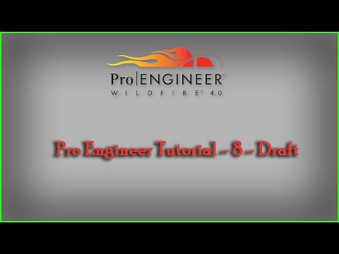 PTC - Pro Engineering || 8 - Draft