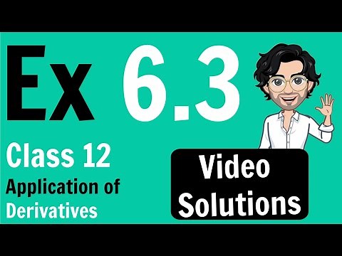 Exercise 6.3 | NCERT Solution | Application of Derivatives | Class 12 Maths