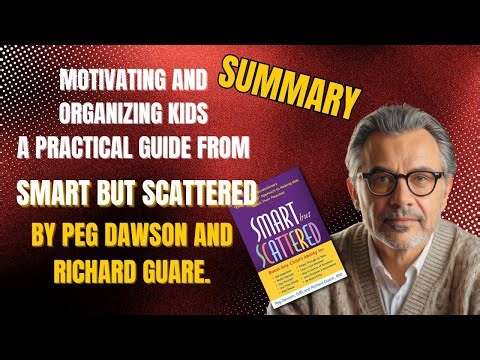 Smart but Scattered Book Summary | Boost Your Child's Focus, Organization & Emotional Skills