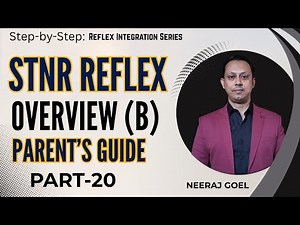 STNR Reflex Overview-B (Part 20) | Understanding the Symmetrical Tonic Neck Reflex | for Parents