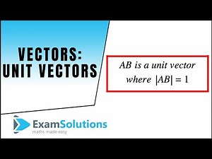 Vectors : Unit Vectors : ExamSolutions
