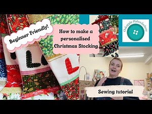 How to make a personalised Christmas stocking- beginner friendly step by step tutorial