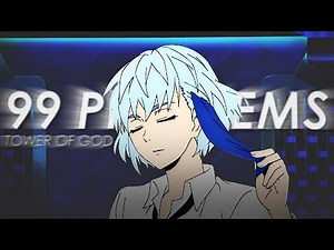 99 problems | tower of god / kami no tou amv
