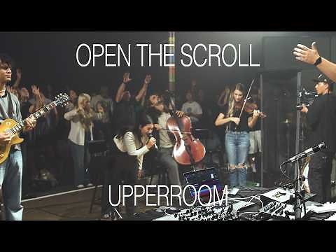 Open The Scroll (Only You Are Worthy) - UPPERROOM | Elyssa Figueroa & Raffi Greco