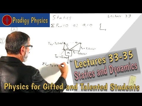 Lecture 33-35: Newton’s Laws in Action-Statics, Dynamics, and Atwood’s Machine (Remastered)