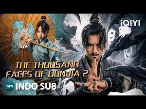 【INDO SUB】The Thousand Faces of DUNJIA 2 | Aksi/Wuxia/Misteri | iQIYI Film Tiongkok