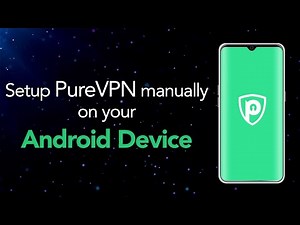 PureVPN Manually on Android Device