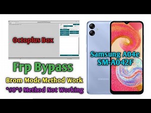 Samsung A04E Frp Bypass By Octoplus Box Brom Mode Method| SM-A042F Frp Unlock