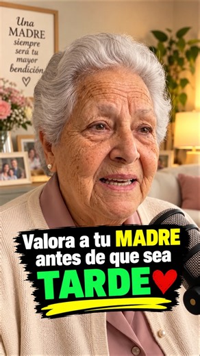 3 razones para valorar a tu madre mientras está contigo. #AmorDeMadre #Familia #ReflexionesDeVida