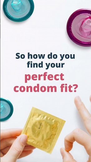 Finding the right condom for YOU!