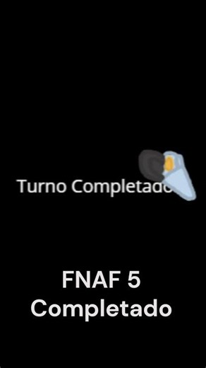 Turno Completado FNAF 5 : Completo