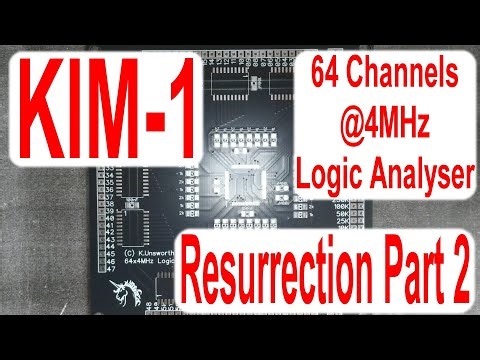 The KIM-1 Resurrection. Starting The 4MHz 64 Channel Logic Analyser.