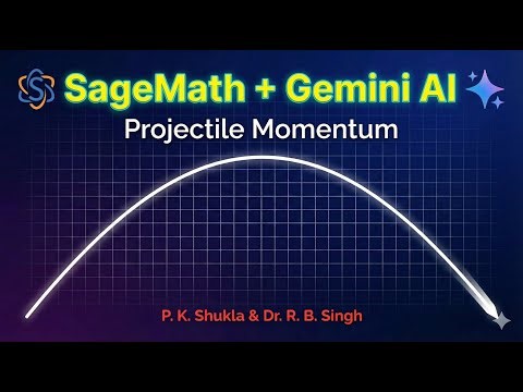 SageMath & Gemini AI Hands-On Projectile Momentum | Integrating CAS and AI for Physics Education