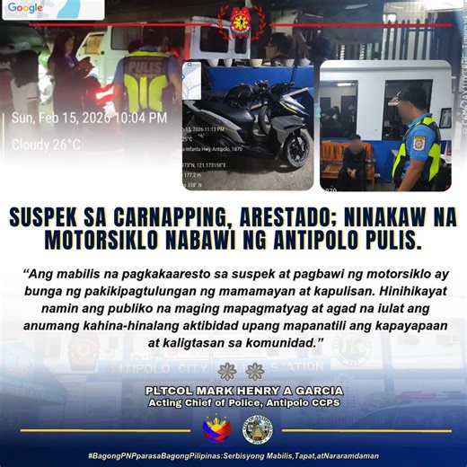PRESS RELEASE February 17, 2026 𝑵𝑰𝑵𝑨𝑲𝑨𝑾 𝑵𝑨 𝑴𝑶𝑻𝑶𝑹𝑺𝑰𝑲𝑳𝑶 𝑵𝑨𝑩𝑨𝑾𝑰 𝑵𝑮 𝑨𝑵𝑻𝑰𝑷𝑶𝑳𝑶 𝑷𝑼𝑳𝑰𝑺, 𝗦𝗨𝗦𝗣𝗘𝗞 𝗦𝗔 𝗖𝗔𝗥𝗡𝗔𝗣𝗣𝗜𝗡𝗚, 𝗔𝗥𝗘𝗦𝗧𝗔𝗗𝗢; Naaresto ang isang indibidwal na kilala sa alyas na “Jason” kaugnay ng paglabag sa New Anti-Carnapping Act of 2016, matapos ang insidente ng pagnanakaw ng motorsiklo sa Sitio Tanglaw, Brgy. Dela Paz, Antipolo City (District 2). Batay sa imbestigasyon, nadiskubre ng may-ari na nawawala ang kanyang motorsiklo na isang (1) 