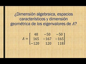 Multiplicidad geométrica y algebraica. Ejercicio 1