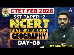 CTET Feb 2026 SST | CTET 2026 SST Paper 2 | CTET NCERT Geography Filter Series 2.0 By Sunny Sir