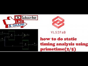 STATIC TIMING ANALYSIS | SETUPP | HOLD | SYNOPSYS | PRIMETIME | PHYSICAL DESIGN | VLSIFaB