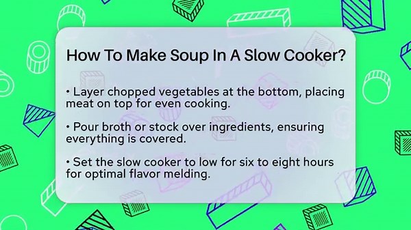 How To Make Soup In A Slow Cooker? - The Skillful Chef
