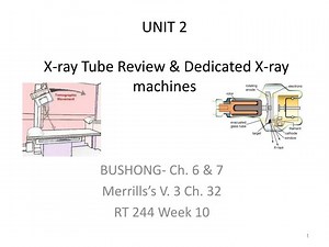 UNIT 2 X-ray Tube Review &amp; Dedicated X-ray machines