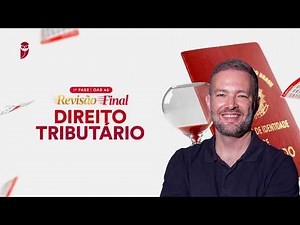 Direito Tributário | Revisão Final - 1ª Fase da OAB 46
