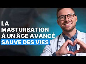 LA MASTURBATION CHEZ LES PERSONNES ÂGÉES SAUVE DES VIES | JUSQU'À QUEL ÂGE PEUT-ON SE MASTURBER ?