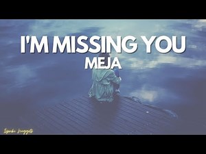 Meja - I'm Missing You (Lyrics)