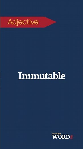 Immutable | Unchanging over time or unable to be changed