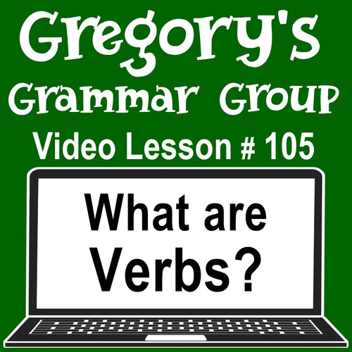 What are Verbs ? - Gregory's Grammar Group - Video/Easel Lesson 5