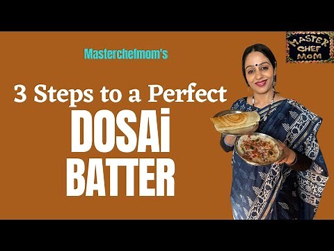 Dosai Batter Recipe | Uttapam Batter Recipe | 3 Steps to a Perfect Dosa Batter | Masterchefmom