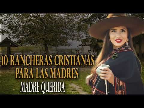 10 RANCHERAS CRISTIANAS // MADRE QUERIDA