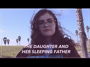 THE DAUGHTER AND HER SLEEPING FATHER