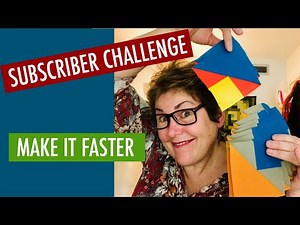 ASK KAREN-HOW DO I MAKE THIS FASTER? MARY’s TRIANGLES, SHADED 4-PATCH, BRAVE NEW WORLD &CATS CRADLE