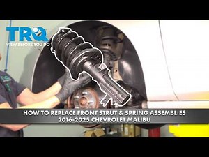 How to Replace Front Strut & Spring Assemblies 2016-2025 Chevrolet Malibu