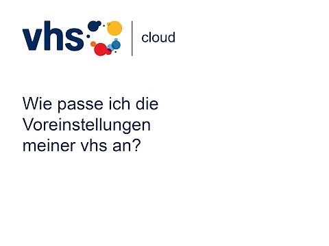 vhs.cloud: Wie passe ich die Voreinstellungen meiner vhs an? (für vhs-Admins)