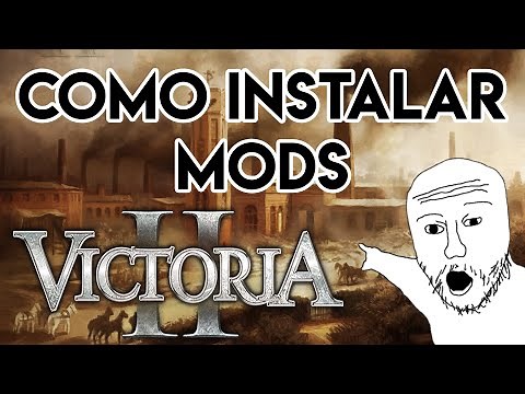 COMO INSTALAR MODS PARA EL VICTORIA 2