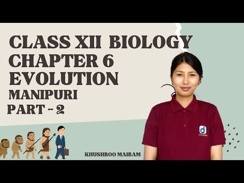 EVOLUTION || PART 2 || Chapter 6 || CLASS 12 Biology || Manipuri || @Dcademy || 12Board